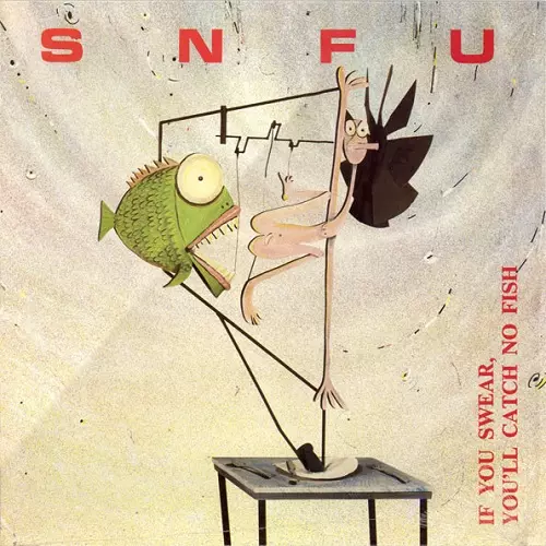 SNFU / エスエヌエフユー / IF YOU SWEAR YOU'LL CATCH NO FISH