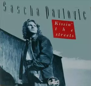 SASCHA PAVLOVIC / KISSIN' THE STREETS