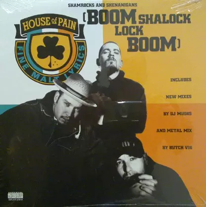 HOUSE OF PAIN / SHAMROCKS AND SHENANIGANS (BOOM SHALOCK LOCK BOOM)