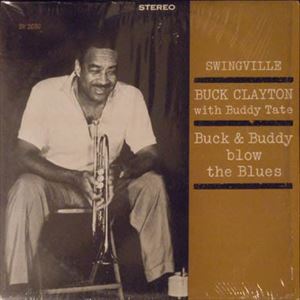 BUCK CLAYTON / バック・クレイトン / BUCK & BUDDY BLOW THE BLUES