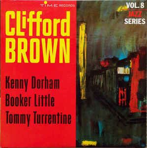 CLIFFORD BROWN / クリフォード・ブラウン / CLIFFORD BROWN - KENNY DORHAM - BOOKER LITTLE - TOMMY TURRENTINE