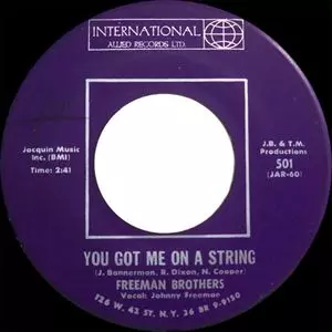 FREEMAN BROTHERS / YOU GOT ME ON A STRING