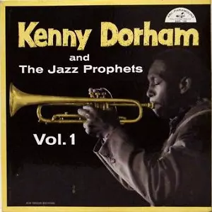 KENNY DORHAM AND THE JAZZ PROPHETS VOL.1/KENNY DORHAM/ケニー