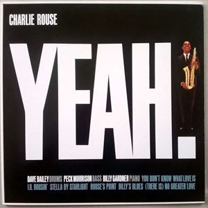 CHARLIE ROUSE / チャーリー・ラウズ / YEAH