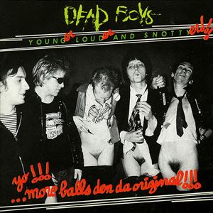 DEAD BOYS / デッド・ボーイズ / YOUNGER LOUDER AND SNOTTYER