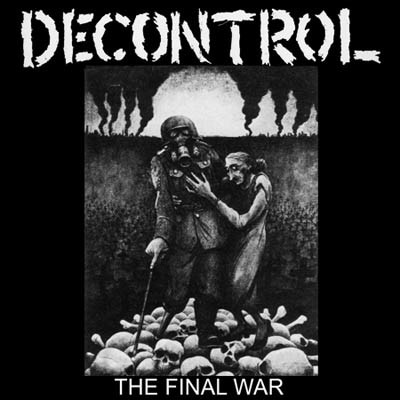 DECONTROL / デコントロール / FINAL WAR