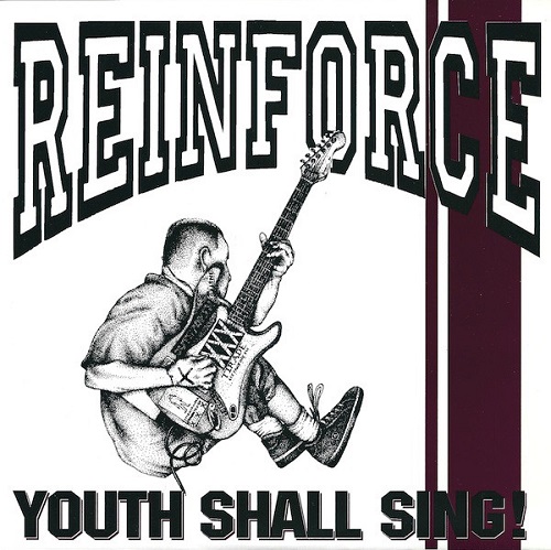 REINFORCE / YOUTH SHALL SING
