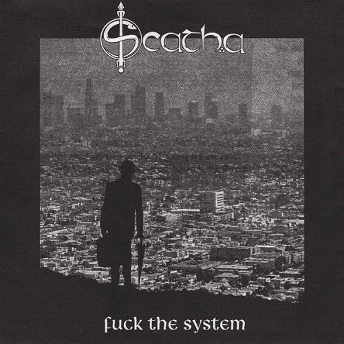 SCATHA / FUCK THE SYSTEM