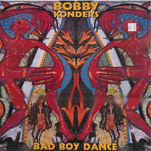 BOBBY KONDERS / ボビー・コンダース / BAD BOY DANCE