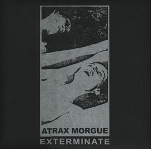 ATRAX MORGUE / アトラックス・モルグ / EXTERMINATE