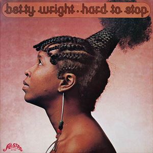 BETTY WRIGHT / ベティ・ライト / HARD TO STOP
