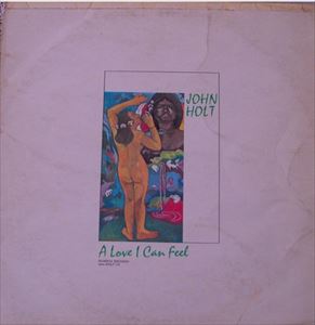 JOHN HOLT / ジョン・ホルト / LOVE I CAN FEEL