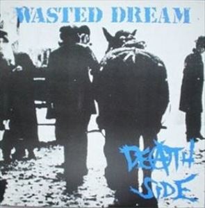 DEATH SIDE / WASTED DREAM