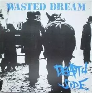 DEATH SIDE / WASTED DREAM