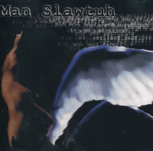 MAN SLAWTUH / SIN & SACRIFICE "CD"