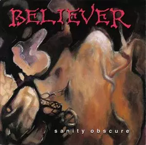 BELIEVER / ビリーヴァー / SANITY OBSCURE