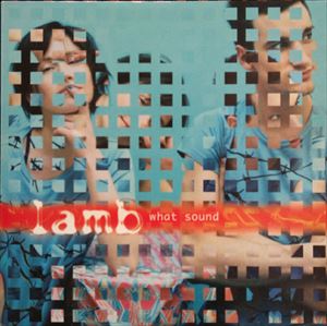 LAMB / ラム / WHAT SOUND