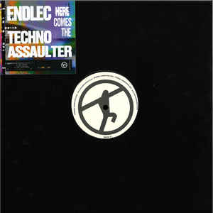 ENDLEC / HERE COMES THE TECHNO ASSAULTER EP