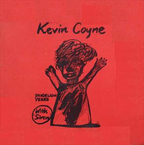 KEVIN COYNE / ケビン・コイン / DANDELION YEARS