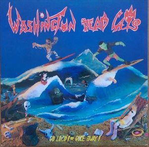 WASHINGTON DEAD CATS / ワシントンデッドキャッツ / GO LOCO OR GORE AWAY