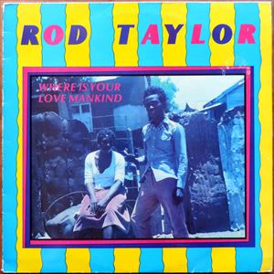 ROD TAYLOR / ロッド・テイラー / WHERE IS YOUR LOVE MANKIND