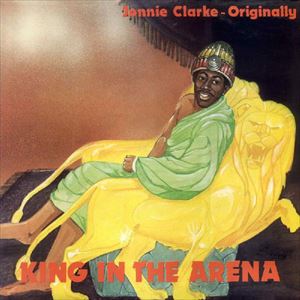 JOHNNY CLARKE / ジョニー・クラーク / KING IN THE ARENA