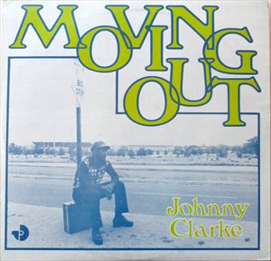 JOHNNY CLARKE / ジョニー・クラーク / MOVING OUT