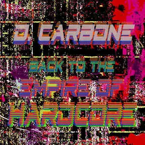 D.CARBONE / BACK TO THE EMPIRE OF HARDCORE