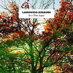 LUDOVICO EINAUDI / ルドヴィコ・エイナウディ / IN A TIME LAPSE