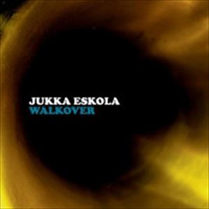JUKKA ESKOLA / ユッカ・エスコラ / WALKOVER