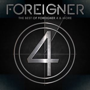 FOREIGNER / フォリナー / BEST OF FOREIGNER 4 & MORE