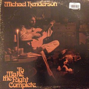 MICHAEL HENDERSON / マイケル・ヘンダーソン / TO MAKE THE NIGHT COMPLETE
