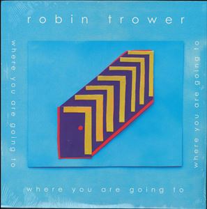ROBIN TROWER / ロビン・トロワー / WHERE YOU ARE GOING TO