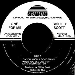 SHIRLEY SCOTT / シャーリー・スコット / DO YOU KNOW A GOOD THING WHEN YOU SEE ONE