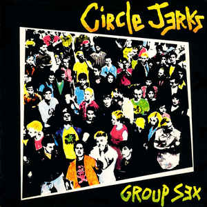 CIRCLE JERKS / サークル・ジャークス / GROUP SEX