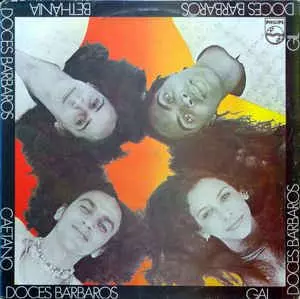 CAETANO VELOSO & GAL COSTA & GILBERTO GIL / カエターノ・ヴェローゾ&ガル・コスタ&ジルベルト・ジル / DOCES BARBAROS