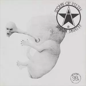 ICONS OF FILTH / アイコンズオブフィルス / BRAIN DEATH