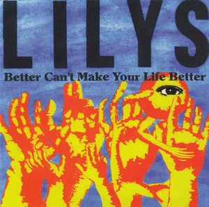 LILYS / BETTER CAN'T MAKE YOUR LIFE BETTER
