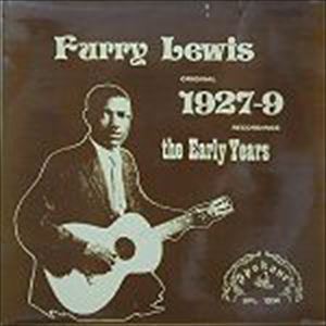FURRY LEWIS / ファリー・ルイス / 1927-9 THE EARLY YEARS
