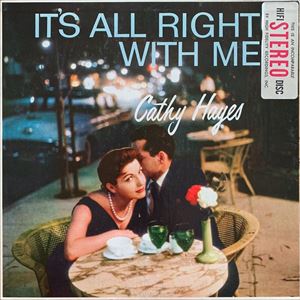 CATHY HAYES / キャシー・ヘイズ / IT'S ALL RIGHT WITH ME