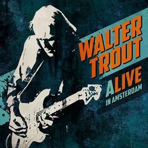 WALTER TROUT / ウォルター・トラウト / ALIVE IN AMSTERDAM