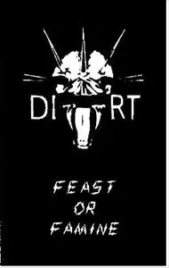 DIRT / ダート / FEAST OR FAMINE