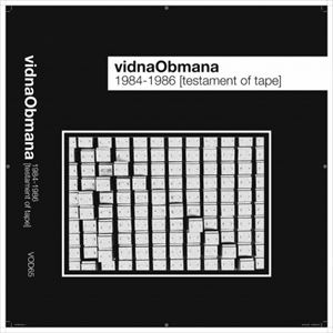 VIDNA OBMANA / 1984-1986 (TESTAMENT OF TAPE)
