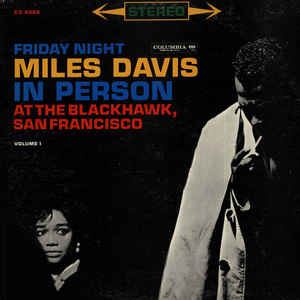 MILES DAVIS / マイルス・デイビス / FRIDAY NIGHT IN PERSON At THE BLACKHAWK SAN FRANCISCO VOLUME I