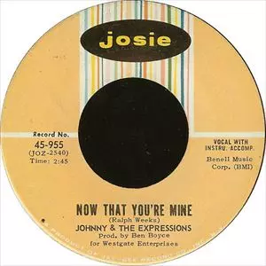 JOHNNY & THE EXPRESS / NOW THAT YOU'RE MINE