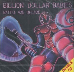BILLION DOLLAR BABIES / ビリオン・ダラー・ベイビーズ / BATTLE AXE DELUXE