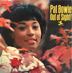 PAT BOWIE / OUT OF SIGHT