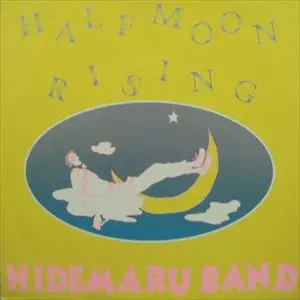 HALFMOON RISING/HIDEMARU BAND｜日本のロック｜ディスクユニオン