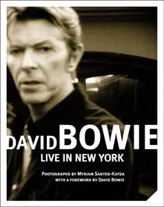MYRIAM SANTOS-KAYDA / DAVID BOWIE: LIVE IN NEW YORK