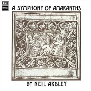 NEIL ARDLEY / ニール・アードレイ / SYMPHONY OF AMARANTHS